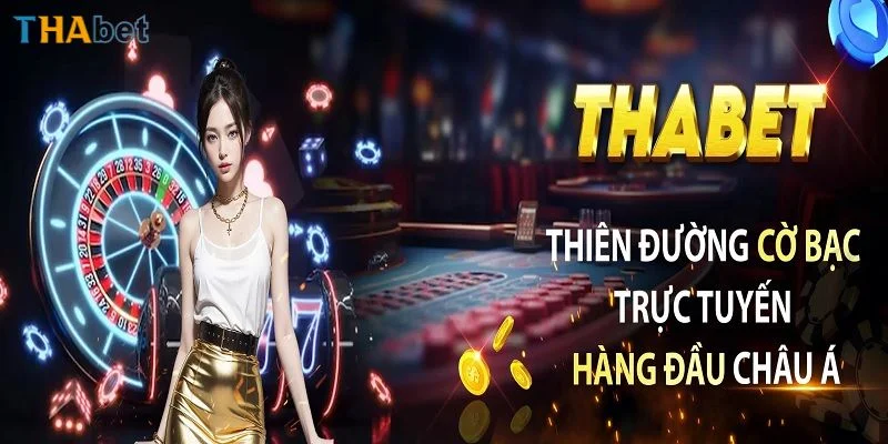 Nhà cái Thabet uy tín hàng đầu tại thị trường châu Á.
